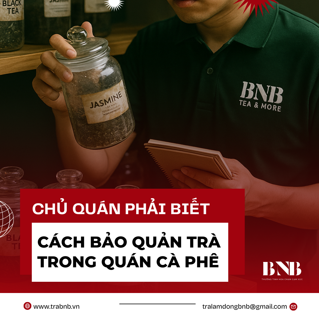 Cách Bảo Quản Trà Khô Trong Quán Cà Phê, Trà Sữa